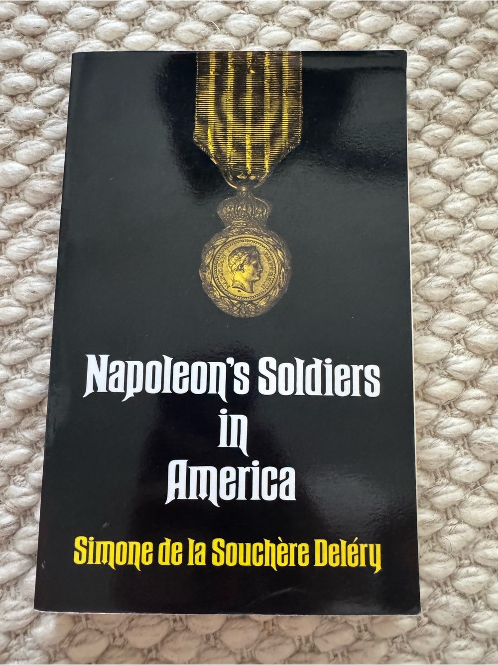 English book - Napoleon’s Soldiers in America (Simone de la Souchère Deléry)